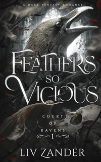 Abbildung von: Feathers so Vicious - Ink Heart Publishing