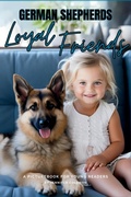 Cover: German Shepherds Loyal Friends - Artful Paws Publishing