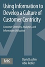 Cover: Using Information to Develop a Culture of Customer Centricity - Morgan Kaufmann