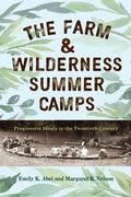 Cover: The Farm & Wilderness Summer Camps - Rutgers University Press