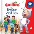 Cover: Caillou: The Bravest Wolfboy - Caillou