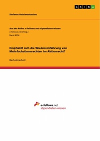 Abbildung von: Empfiehlt sich die Wiedereinführung von Mehrfachstimmrechten im Aktienrecht? - GRIN Verlag
