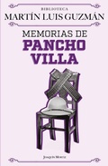 Cover: Memorias de Pancho Villa / Pancho Villa's Memoirs - Editorial Planeta Mexicana S.A. de C.V.