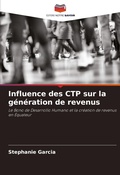 Cover: Influence des CTP sur la generation de revenus - Editions Notre Savoir