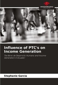 Cover: Influence of PTC's on Income Generation - Our Knowledge Publishing