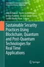 Cover: Sustainable Security Practices Using Blockchain, Quantum and Post-Quantum Technologies for Real Time Applications - Springer