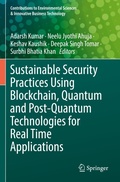Cover: Sustainable Security Practices Using Blockchain, Quantum and Post-Quantum Technologies for Real Time Applications - Springer