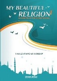 Abbildung von: I am Learning my acts of Worship According to the Hanafi School - My Beautiful Religion. Vol 1 - Erkam World Dar Al Arqam