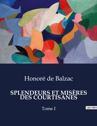 Abbildung von: SPLENDEURS ET MISÈRES DES COURTISANES - Culturea
