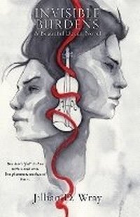 Enlarge image Cover: Invisible Burdens - Jillian D. Wray