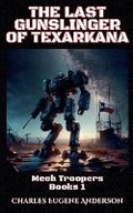 Cover: The Last Gunslinger of Texarkana - Draft2digital