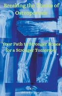 Abbildung von: Breaking the Chains of Osteoporosis - Noah J. Hicks
