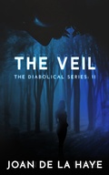 Cover: The Veil (The Diabolical Series, #2) - Joan de La Haye