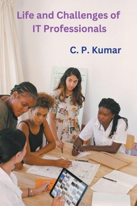 Abbildung von: Life and Challenges of IT Professionals - C. P. Kumar
