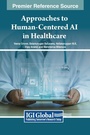 Cover: Approaches to Human-Centered AI in Healthcare - IGI Global