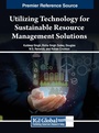 Cover: Utilizing Technology for Sustainable Resource Management Solutions - IGI Global