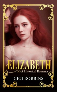 Abbildung von: Elizabeth - Gigi Robbins