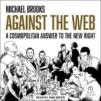 Enlarge image Cover: Against the Web - Tantor Audio