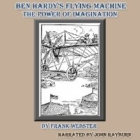 Enlarge image Cover: Ben Hardy's Flying Machine - John D. Rayburn