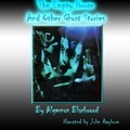 Cover: The Empty House and Other Ghost Stories - John D. Rayburn