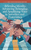 Cover: Affirming Identity, Advancing Belonging, and Amplifying Voice in Sororities and Fraternities - Information Age Publishing