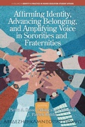 Cover: Affirming Identity, Advancing Belonging, and Amplifying Voice in Sororities and Fraternities - Information Age Publishing