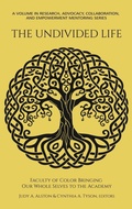 Cover: The Undivided Life - Information Age Publishing