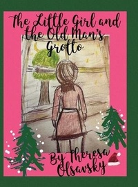 Abbildung von: The Little Girl and the Old Man's Grotto - Rosedog Books