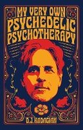 Cover: My Very Own Psychedelic Psychotherapy - Project Shift LLC
