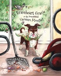 Cover: Braveheart Gracie & the Power(ful)less Vacuum Monster - Cristal Cook, LCSW