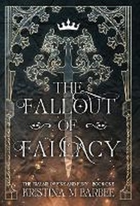 Enlarge image Cover: The Fallout of Fallacy - Kristina M Barbee