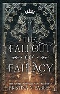 Cover: The Fallout of Fallacy - Kristina M Barbee