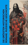 Cover: Die gr&ouml;&szlig;ten historischen Romane: Russische Geschichte - e-artnow