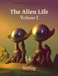 Cover: The Alien Life - Volume I - The Opposable Thumb Project