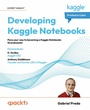Cover: Developing Kaggle Notebooks - Packt Publishing Limited