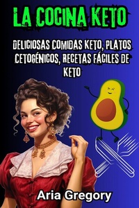 Abbildung von: La Cocina Keto: Deliciosas Comidas Keto, Platos Cetogénicos, Recetas Fáciles de Keto - tredition