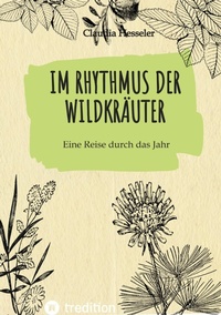 Bild vergrößern Bild: Wildkräuter Kochbuch: Im Rhythmus der Wildkräuter - tredition