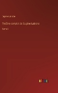 Cover: Theatre complet de Eugene Labiche - Outlook Verlag