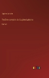 Enlarge image Cover: Theatre complet de Eugene Labiche - Outlook Verlag