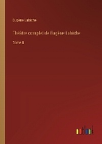 Enlarge image Cover: Theatre complet de Eugene Labiche - Outlook Verlag