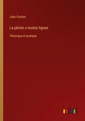 Cover: La p?che a toutes lignes - Outlook Verlag
