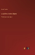 Cover: La p?che a toutes lignes - Outlook Verlag