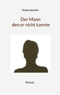Cover: Der Mann den er nicht kannte - BoD - Books on Demand