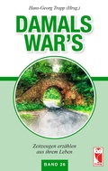 Cover: Damals war's. Zeitzeugen erz&auml;hlen aus ihrem Leben. Band 26 - Frieling & Huffmann