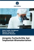 Cover: Juengste Fortschritte bei Implantat-Biomaterialien - Verlag Unser Wissen