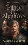 Cover: Prince of Shadows (Stories of Gereon, #3) - Camilla Vavruch