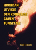 Cover: Hvordan Utvikle Den Kongelige Gaven Tungetale - Alan Bowman