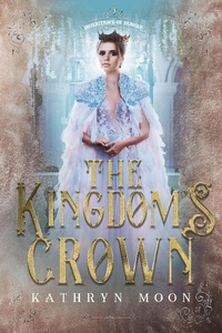 Enlarge image Cover: The Kingdom's Crown (Inheritance of Hunger, #3) - Kathryn Moon