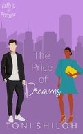 Cover: The Price of Dreams (Faith & Fortune, #3) - Toni Shiloh