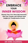Abbildung von: Embrace Your Inner Wisdom (Unveil The Inner Wisdom, #2) - Hima Agarwal